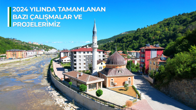 2024 Yılında Tamamlanan Bazı Çalışma ve Projelerimiz